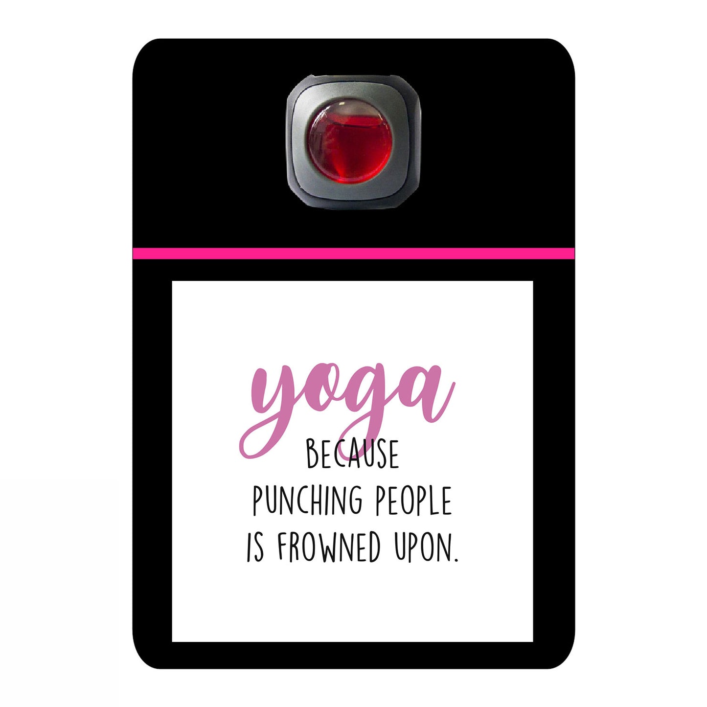 Yoga because punching people is frowned upon