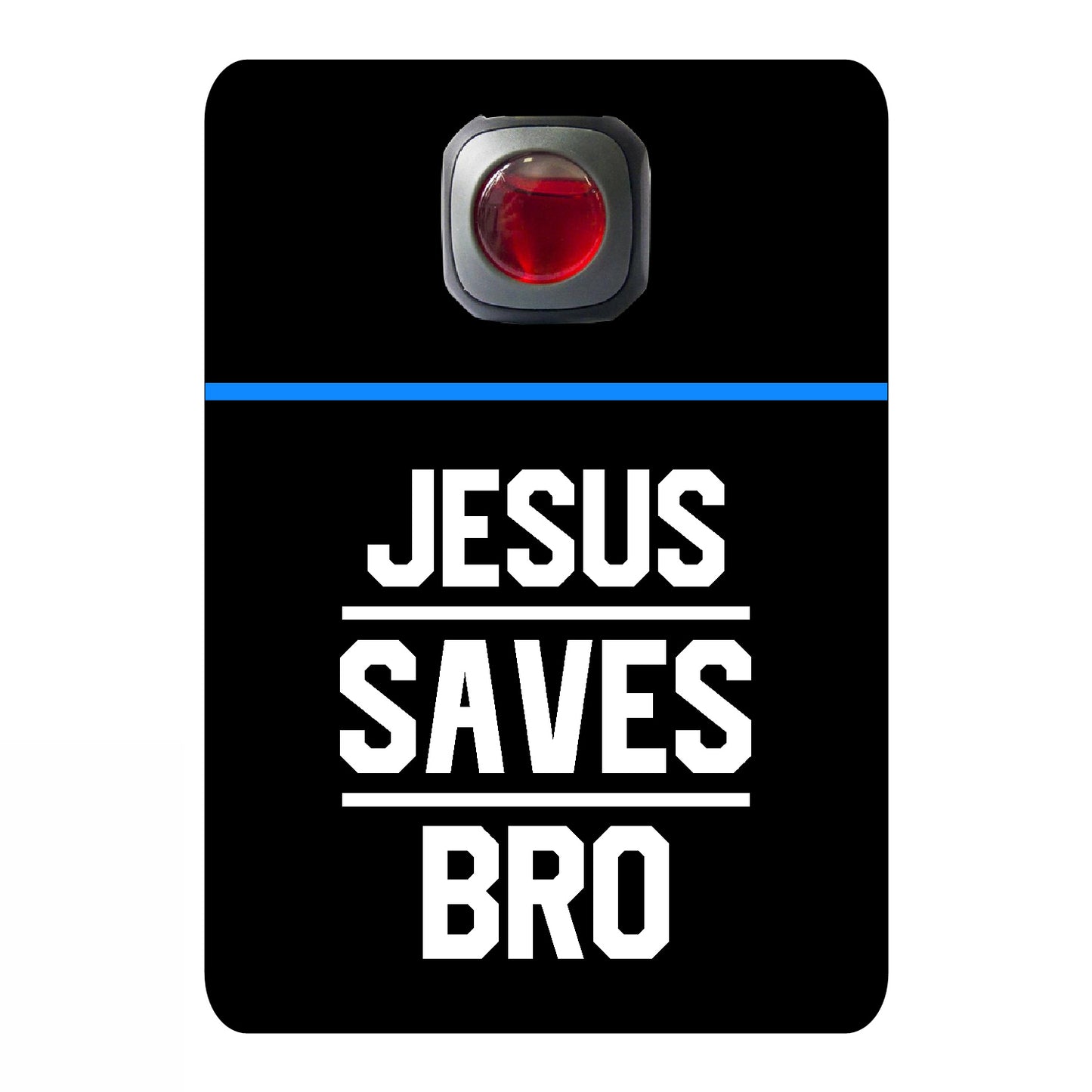 Jesus saves bro