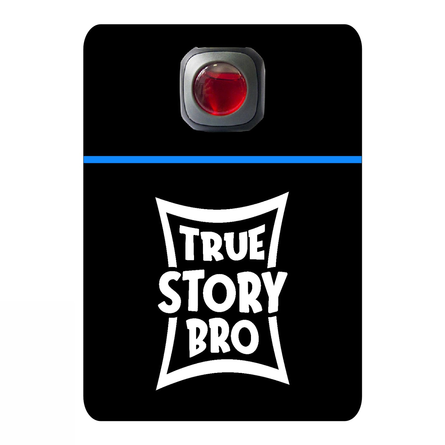 True story bro
