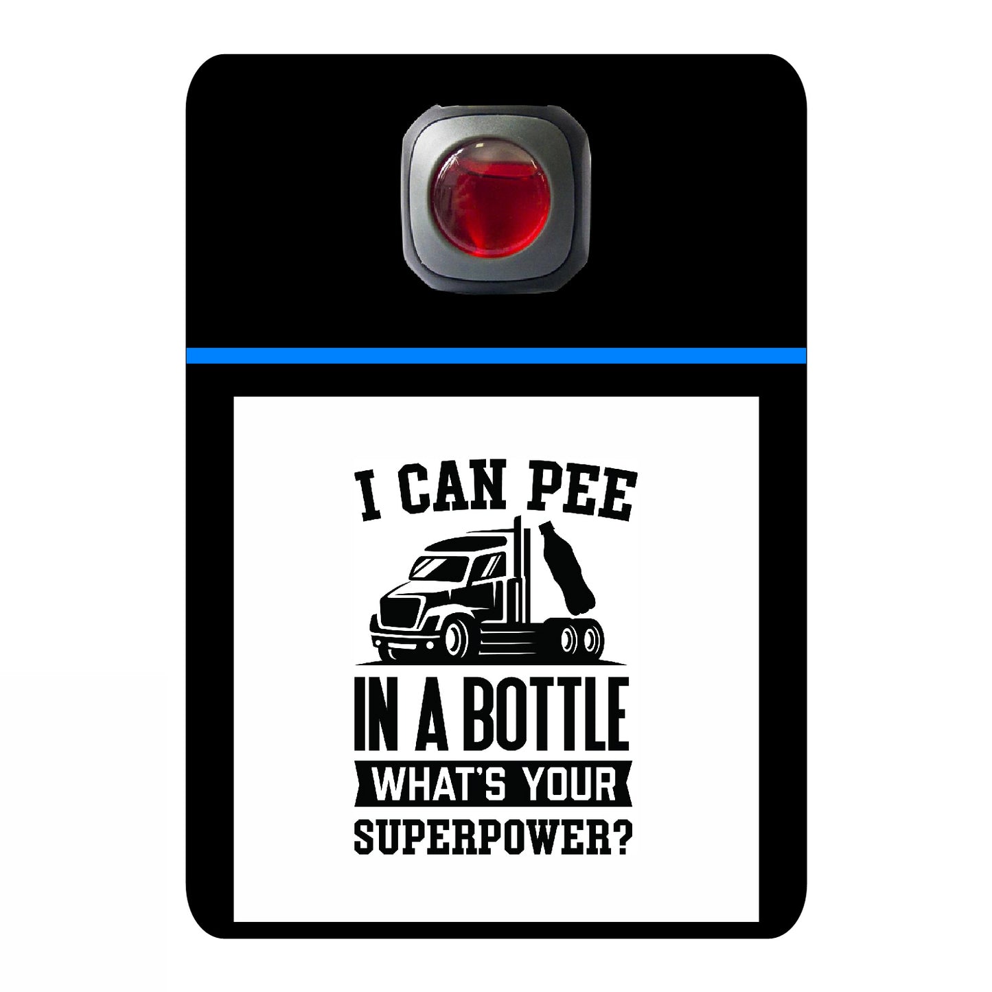 I can pee in a bottle what's your superpower - 523