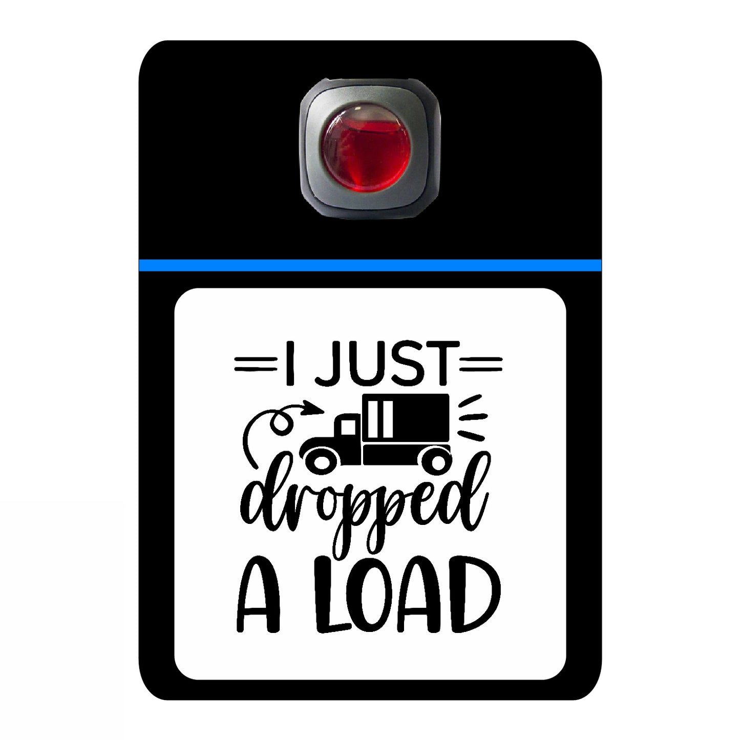 I just dropped a load - 531