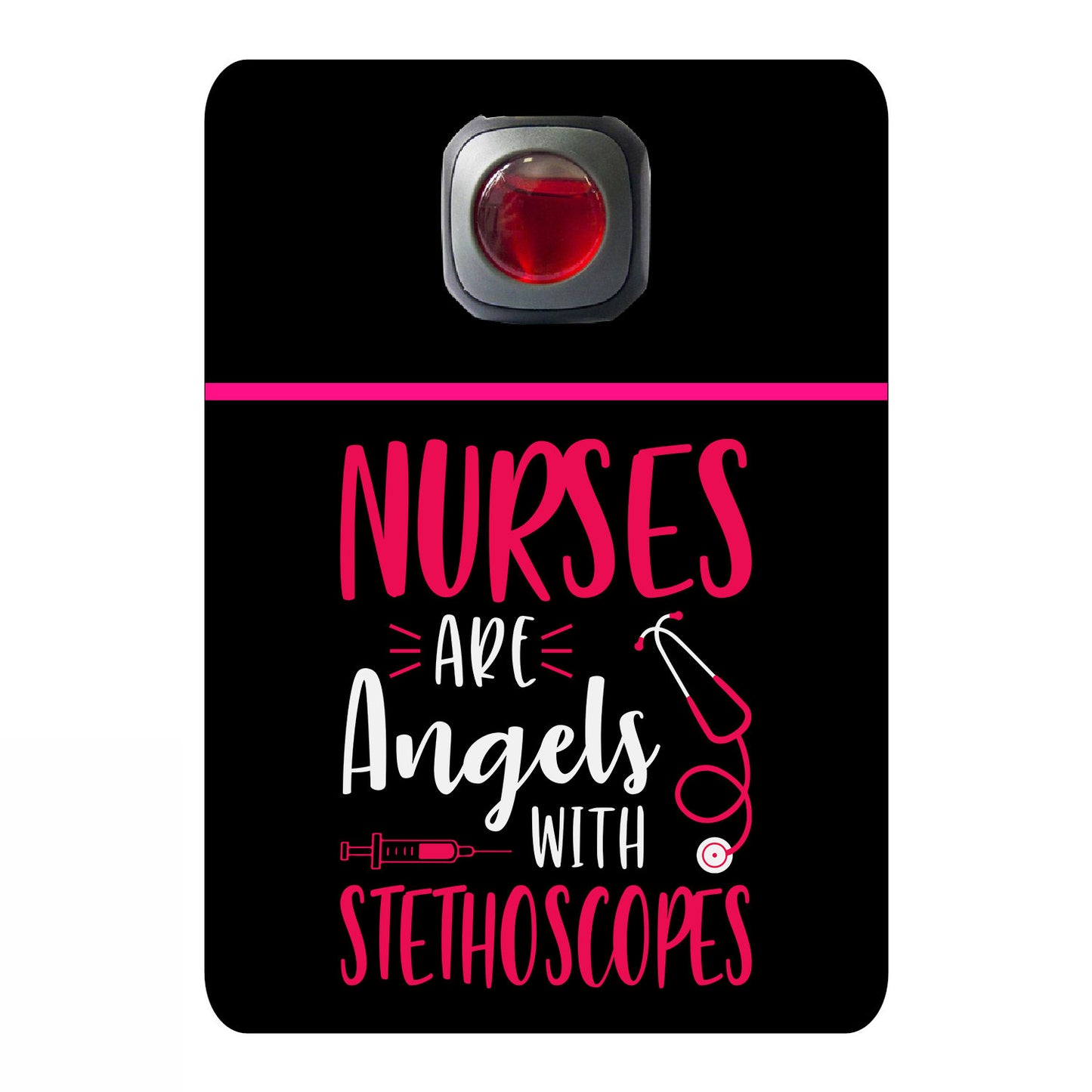 Nurses are angels with stethoscopes