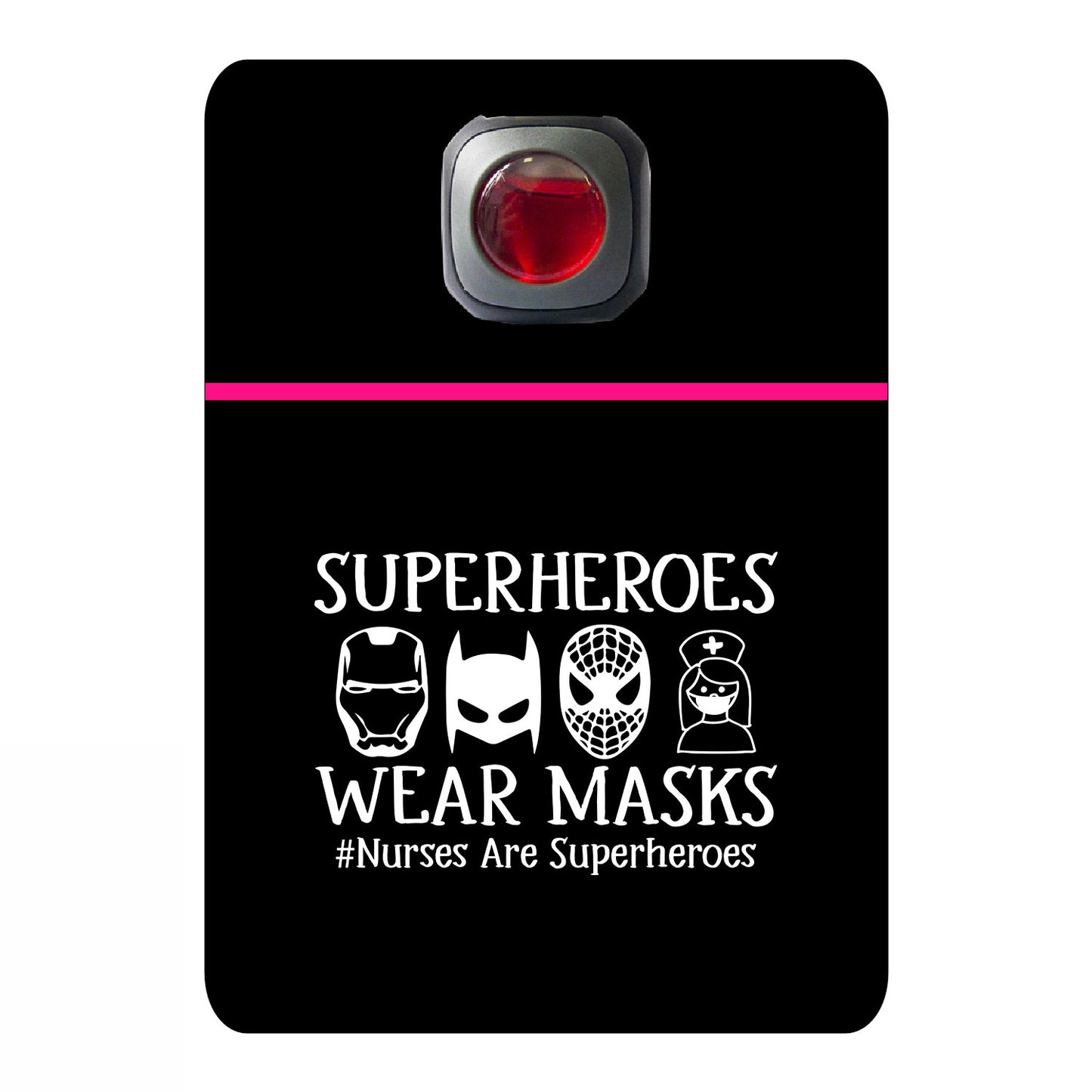Superheroes wear masks nurses are superheroes