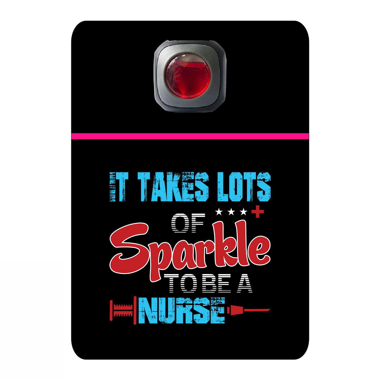 It takes lots of sparkle to be a nurse