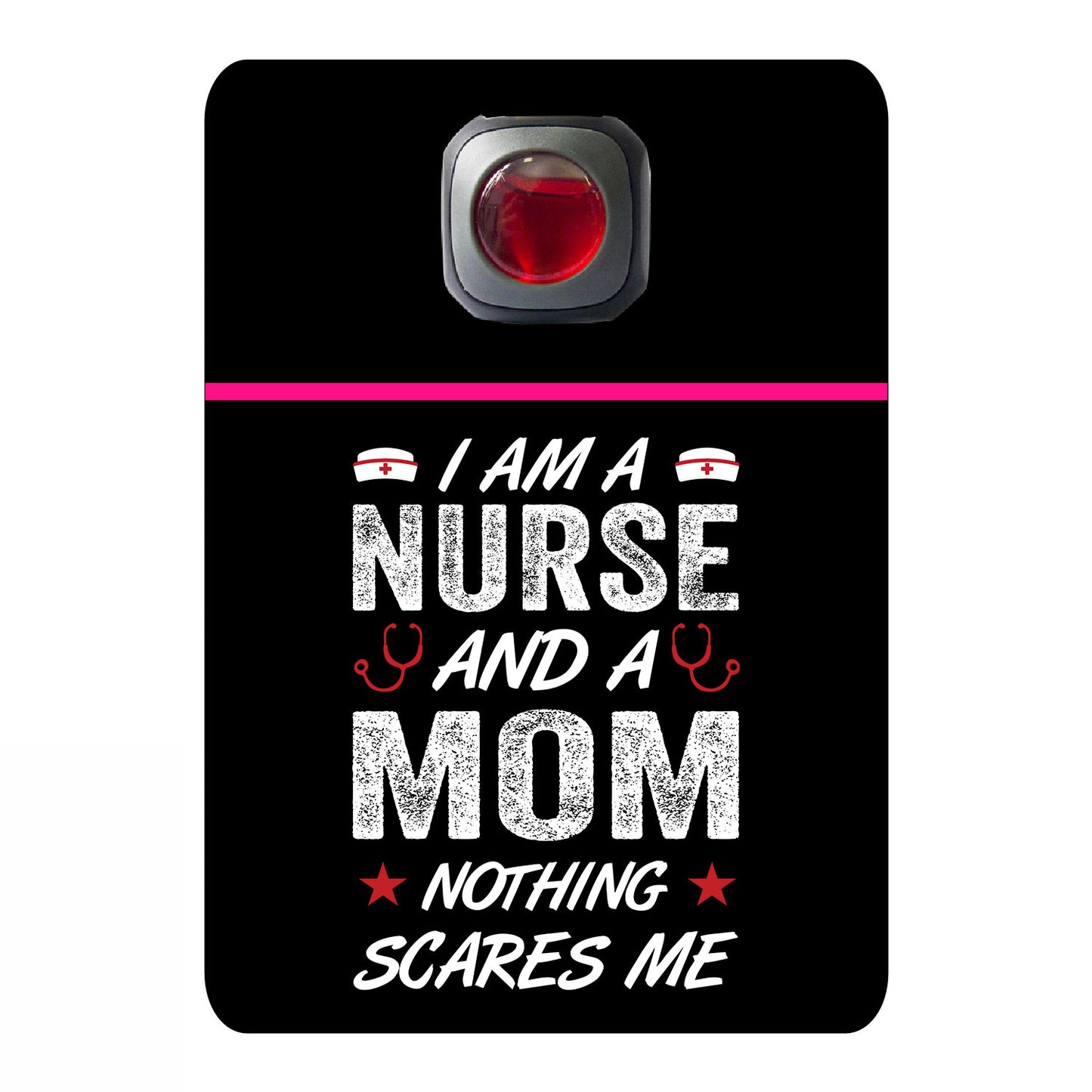 I am a nurse and a mom nothing scares me