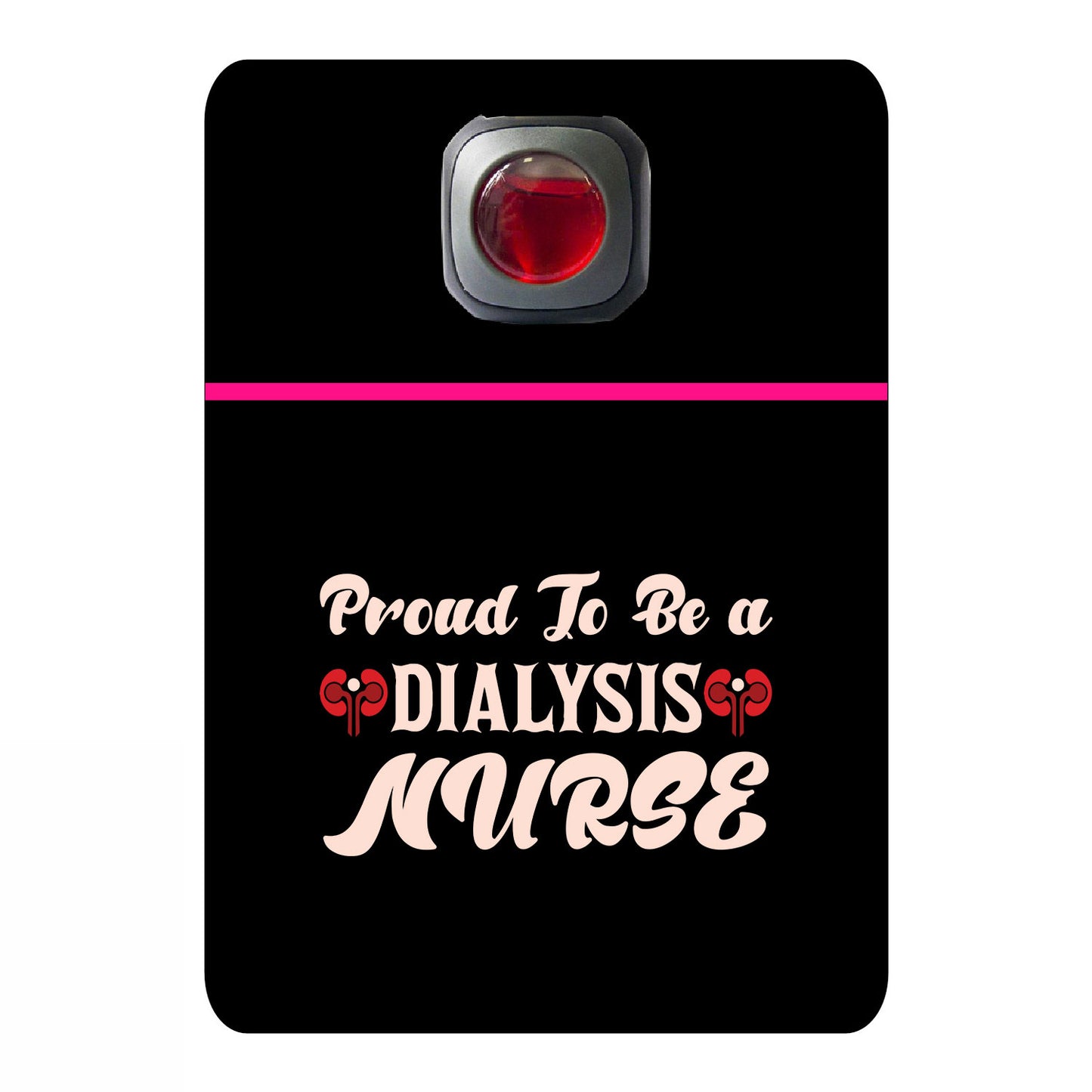 Proud to be a dialysis nurse