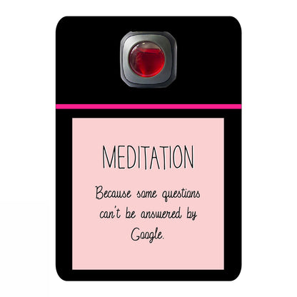 Meditation because some questions can't be answered by google