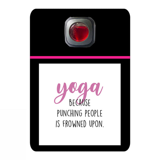 Yoga because punching people is frowned upon