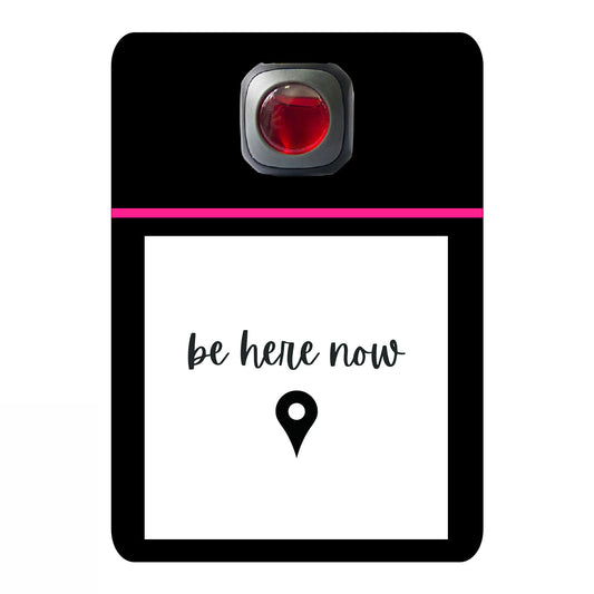 Be here now