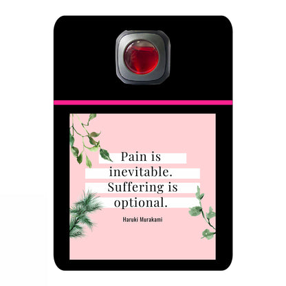 Pain is inevitable suffering is optional