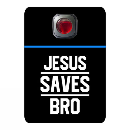 Jesus saves bro