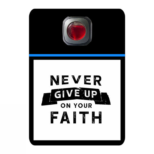 Never give up on your faith