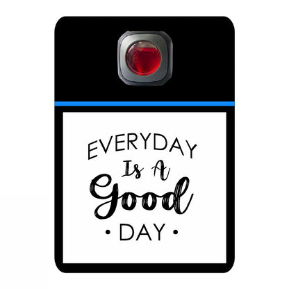 Everyday is a good day