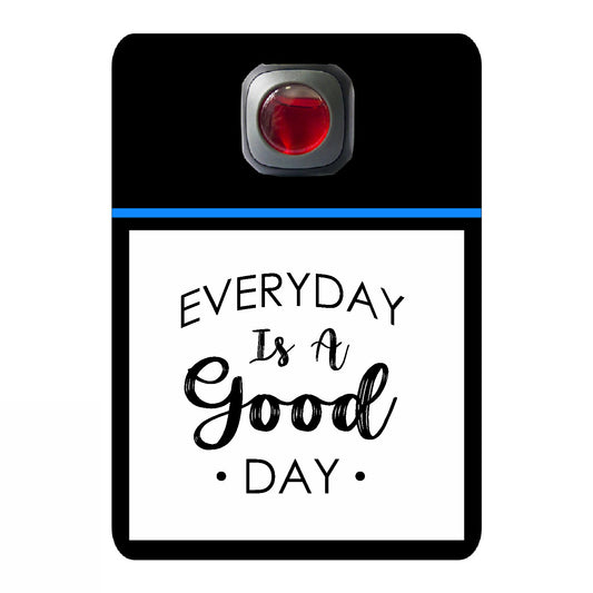 Everyday is a good day