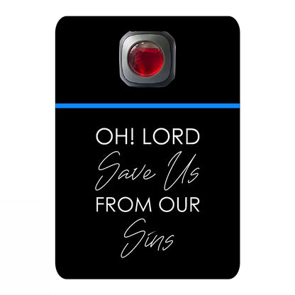 Oh lord save us from our sins