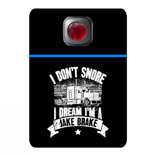 I don't snore I dream I'm a jake driver - 532