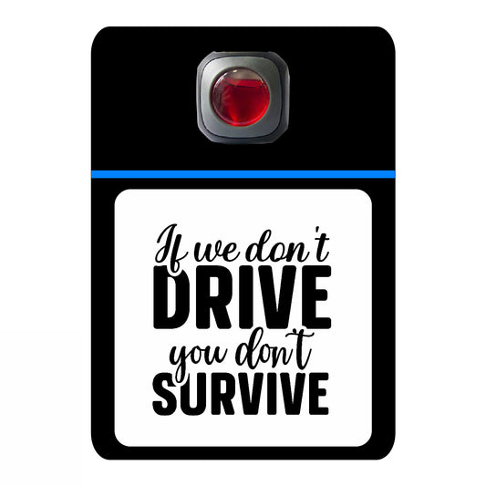 If we don't drive you don't survive - 535