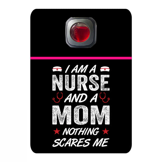 I am a nurse and a mom nothing scares me