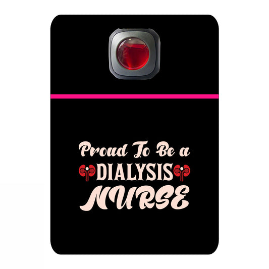 Proud to be a dialysis nurse