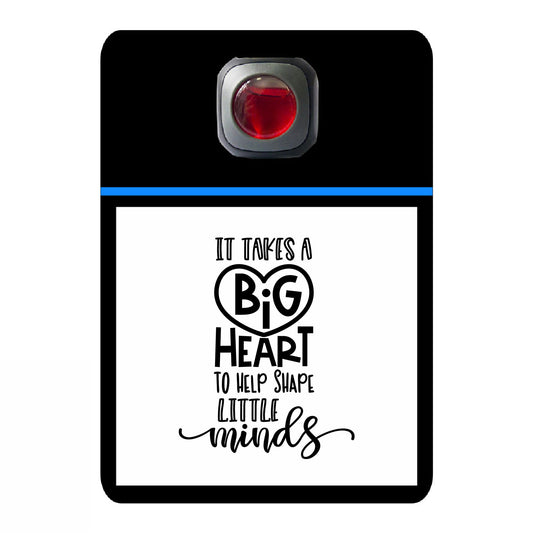 It takes a big heart to help shape little minds